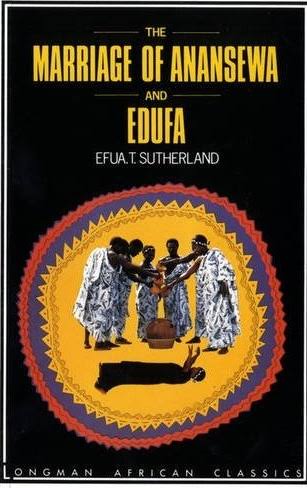 "The Marriage of Anansewa" and "Edufa."