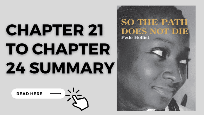 Chapter 21 to 24 Summary of So the Path Does Not Die