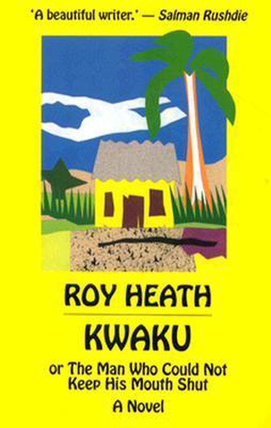 Kwaku: Or, The Man Who Could Not Keep His Mouth Shut