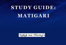 Study Guide: Matigari by Ngũgĩ wa Thiong’o Matigari